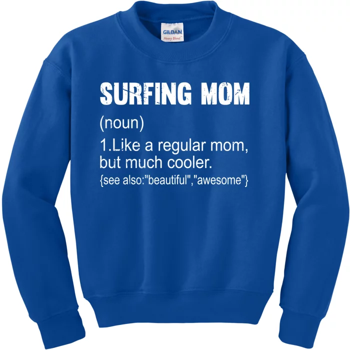 Surfing Mom Definition Funny Surfing Mom Gift Kids Sweatshirt