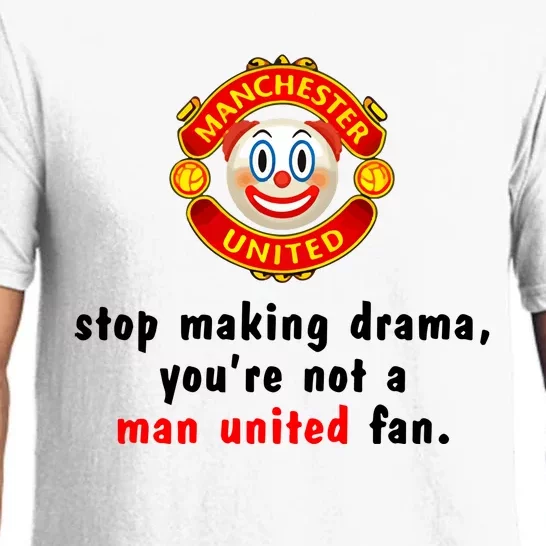 Stop Making Drama YouRe Not A Man United Fan Pajama Set