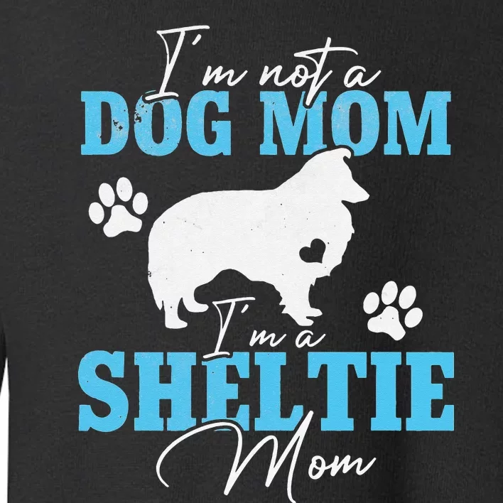 Sheltie Mom Dog Lovers Gifts For Dog Paw Mother's Day Toddler Sweatshirt