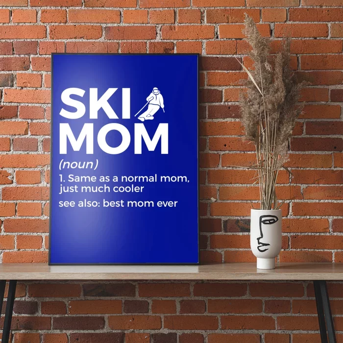 Ski Mom Definition Best Mom Ever Funny Skiing For Skiers Gift Poster