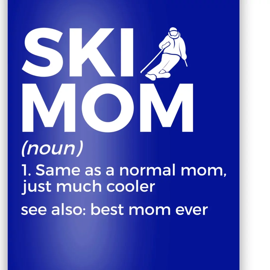 Ski Mom Definition Best Mom Ever Funny Skiing For Skiers Gift Poster