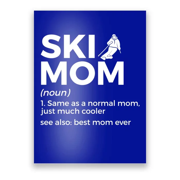 Ski Mom Definition Best Mom Ever Funny Skiing For Skiers Gift Poster