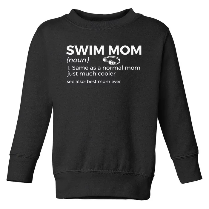 Swim Mom Definition Swimming Best Mom Ever Mother's Day Toddler Sweatshirt