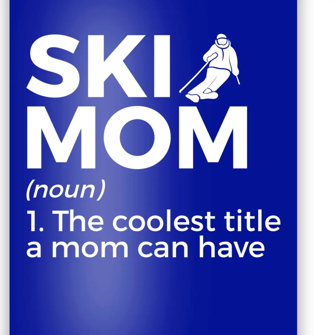 Ski Mom Definition Funny Skiing For Skiers Cute Gift Poster