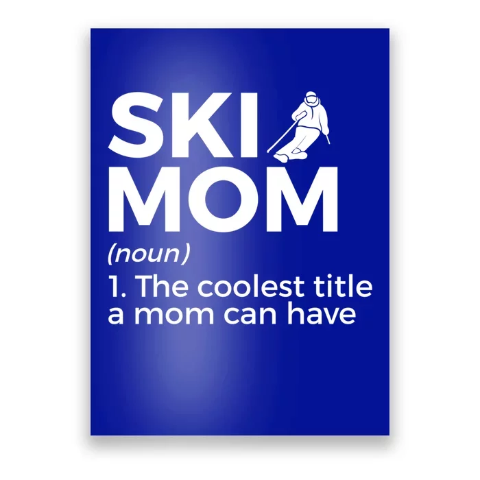 Ski Mom Definition Funny Skiing For Skiers Cute Gift Poster