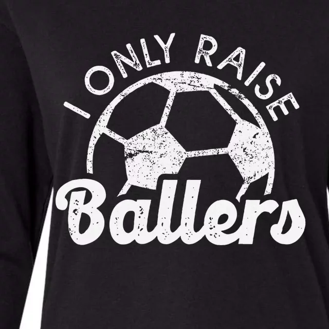 Soccer Mom Dad Mama I Only Raise Ballers Soccer Family Womens Cotton Relaxed Long Sleeve T-Shirt