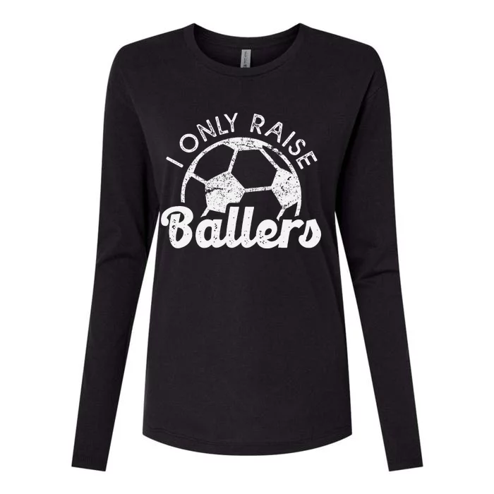 Soccer Mom Dad Mama I Only Raise Ballers Soccer Family Womens Cotton Relaxed Long Sleeve T-Shirt