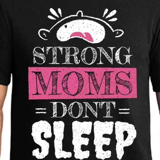 Strong Moms Dont Sleep Cute Gift Pajama Set