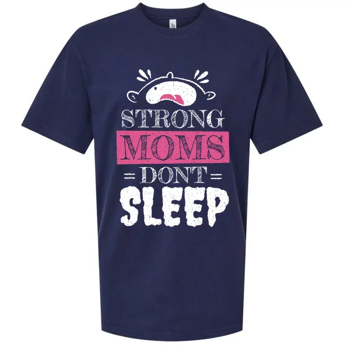 Strong Moms Dont Sleep Cute Gift Sueded Cloud Jersey T-Shirt