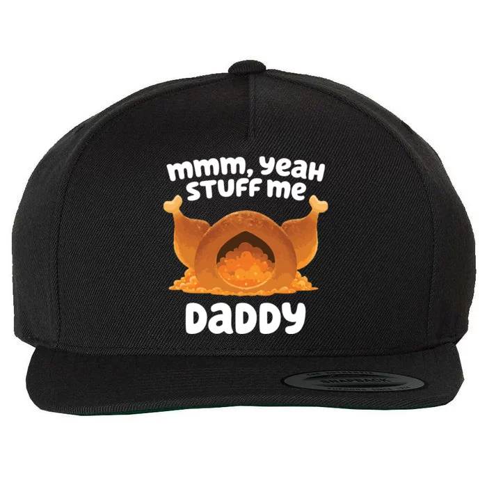 Stuff Me Daddy Funny Thanksgiving Turkey Wool Snapback Cap