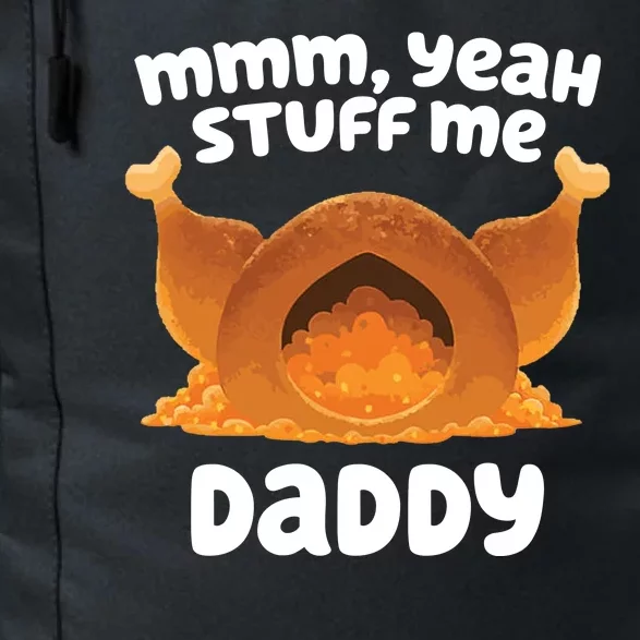 Stuff Me Daddy Funny Thanksgiving Turkey Daily Commute Backpack