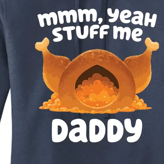 Stuff Me Daddy Funny Thanksgiving Turkey Women's Pullover Hoodie