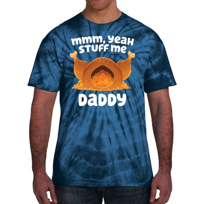 Stuff Me Daddy Funny Thanksgiving Turkey Tie-Dye T-Shirt