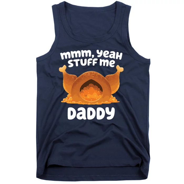 Stuff Me Daddy Funny Thanksgiving Turkey Tank Top