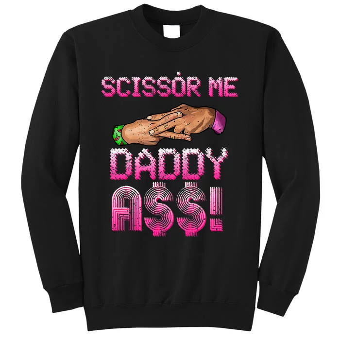 Scissor Me Daddy A$$ Hand Funny Trendy Wrestling Meme Joke Sweatshirt