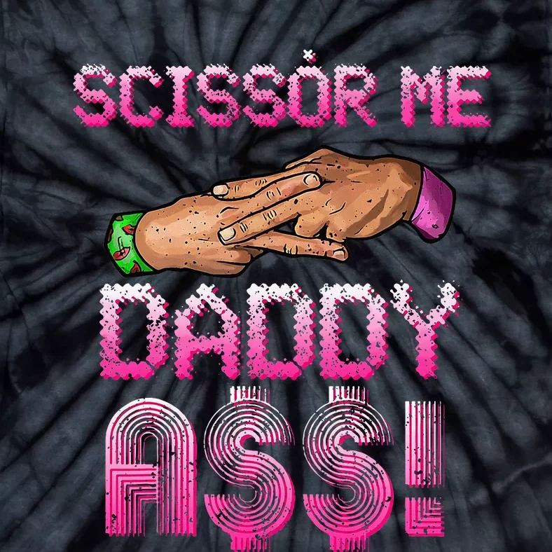 Scissor Me Daddy A$$ Hand Funny Trendy Wrestling Meme Joke Tie-Dye T-Shirt