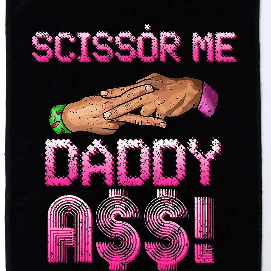 Scissor Me Daddy A$$ Hand Funny Trendy Wrestling Meme Joke Platinum Collection Golf Towel