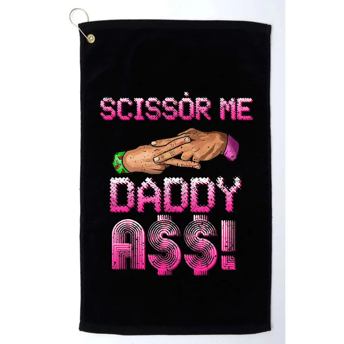 Scissor Me Daddy A$$ Hand Funny Trendy Wrestling Meme Joke Platinum Collection Golf Towel