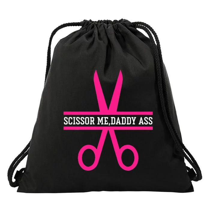 Scissor Me Daddy Ass Drawstring Bag