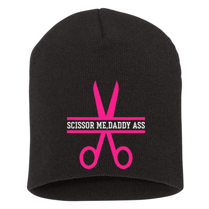 Scissor Me Daddy Ass Short Acrylic Beanie