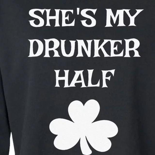 She's My Drunker Half Funny St. Saint Patrick's Day Cropped Pullover Crew