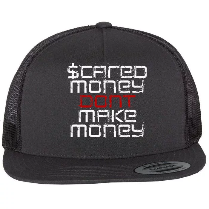 Scared Money Dont Make Money Flat Bill Trucker Hat