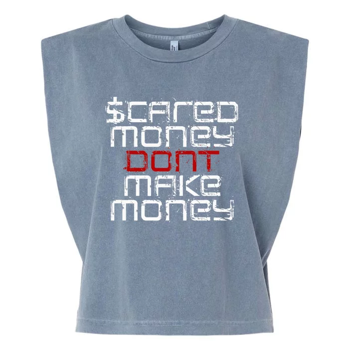 Scared Money Dont Make Money Garment-Dyed Women's Muscle Tee