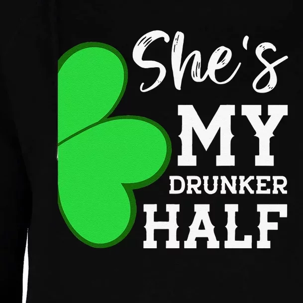 She's My Drunker Half Funny St Patricks Day Couple Shamrock Womens Funnel Neck Pullover Hood