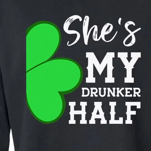 She's My Drunker Half Funny St Patricks Day Couple Shamrock Cropped Pullover Crew