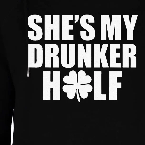 She's My Drunker Half Saint Patrick's Day Couples Funny Womens Funnel Neck Pullover Hood