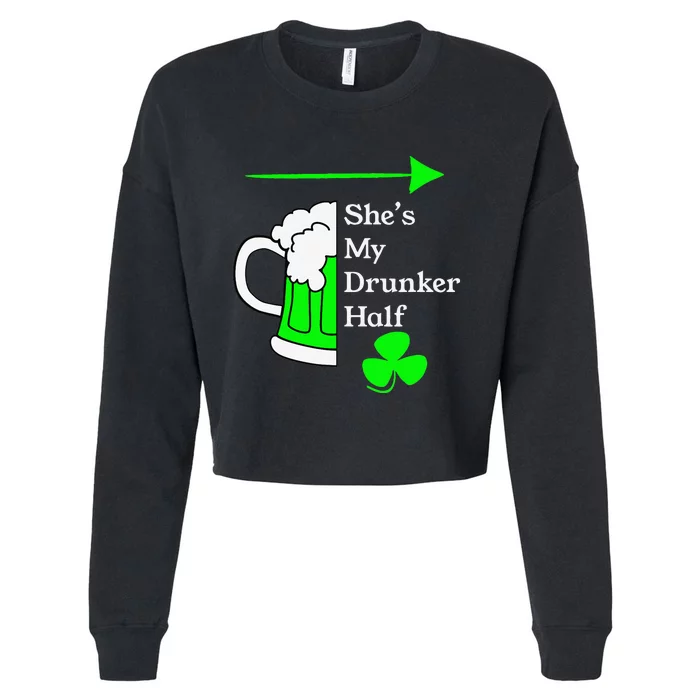 She's My Drunker Half Saint Patrick's Day Couples Cropped Pullover Crew