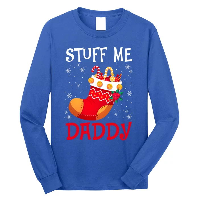 Stuff Me Daddy Naughty Christmas Stocking Dirty Xmas Gift Long Sleeve Shirt