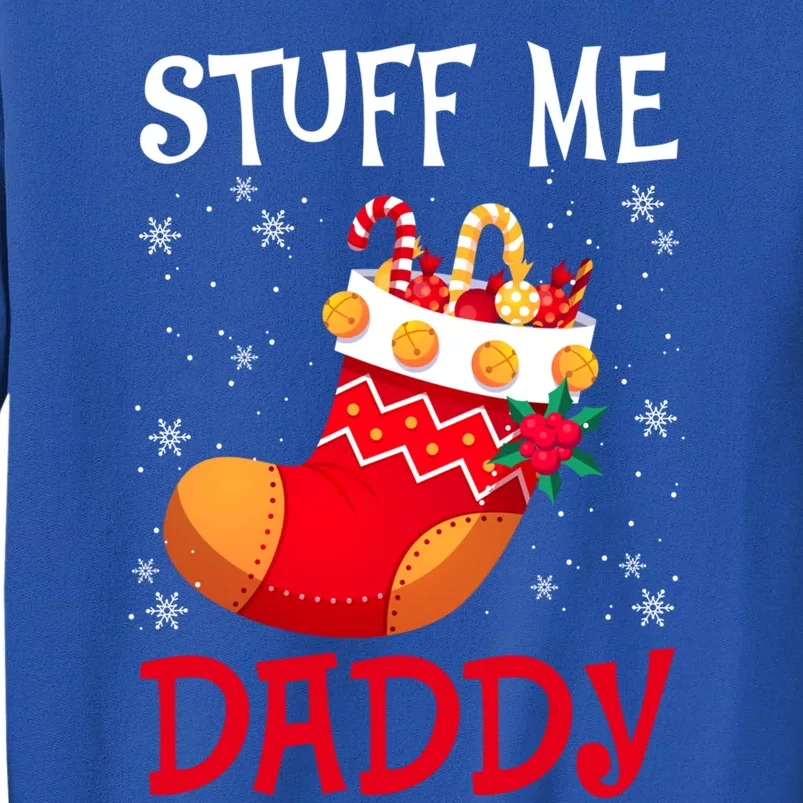 Stuff Me Daddy Naughty Christmas Stocking Dirty Xmas Gift Sweatshirt