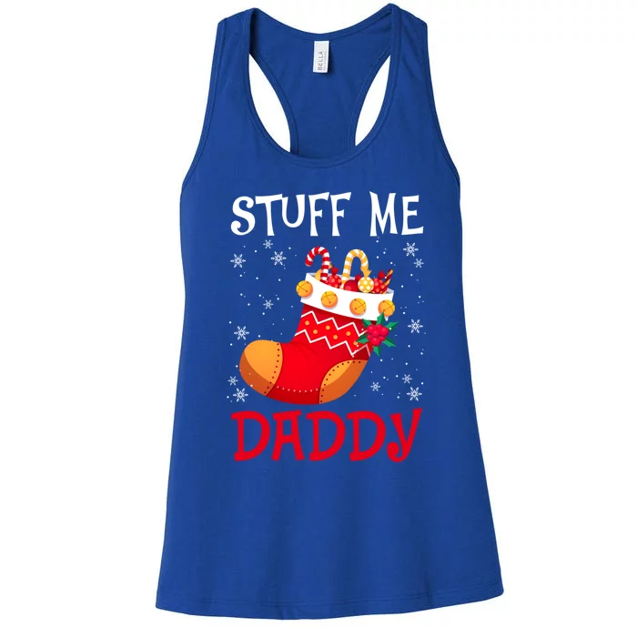 Stuff Me Daddy Naughty Christmas Stocking Dirty Xmas Gift Women's Racerback Tank