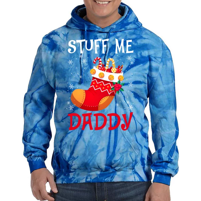 Stuff Me Daddy Naughty Christmas Stocking Dirty Xmas Gift Tie Dye Hoodie