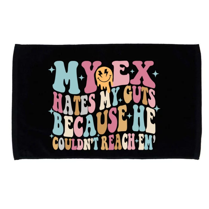 Sarcastic My Ex Hates My Guts Because He Couldn't Reach Em Microfiber Hand Towel