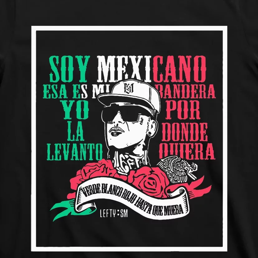 Soy mexicano esa es mi bandera Mexican Rapper Lefty SM T-Shirt