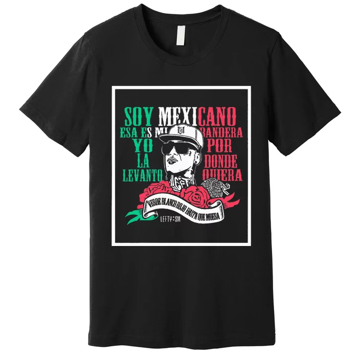 Soy mexicano esa es mi bandera Mexican Rapper Lefty SM Premium T-Shirt