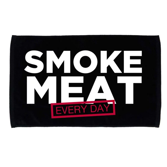 Smoke Meat Every Day Funny Quote Barbecue Dad Bbq Great Gift Microfiber Hand Towel