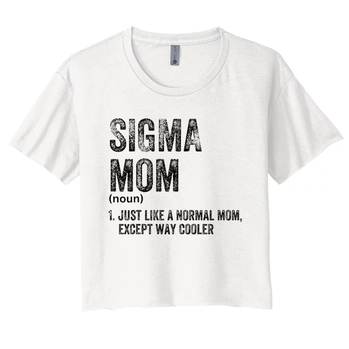 Sigma Mom Funny Meme Sigma Women's Crop Top Tee