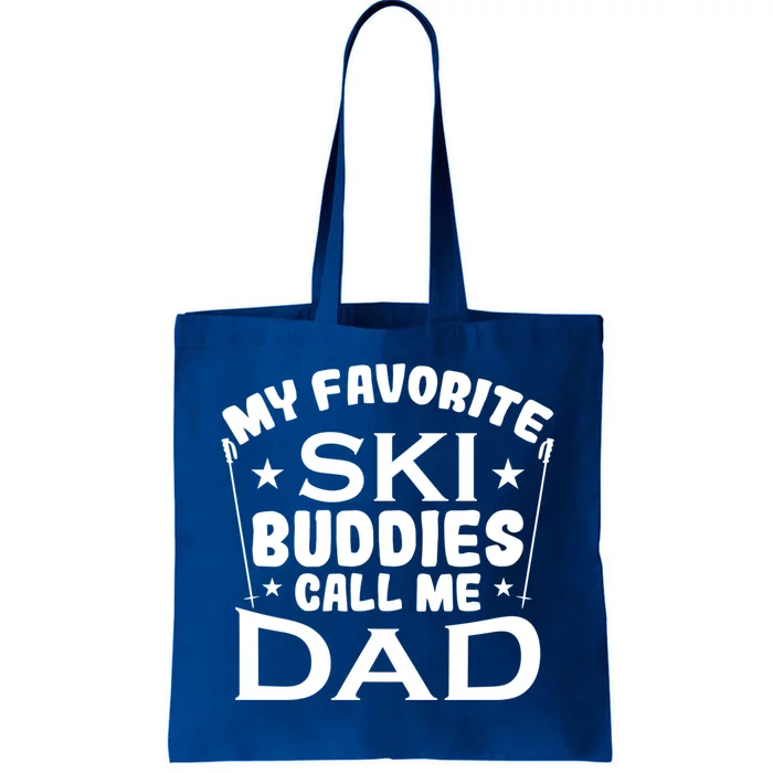 Snow My Favorite Ski Buddies Call Me Dad Gift Tote Bag