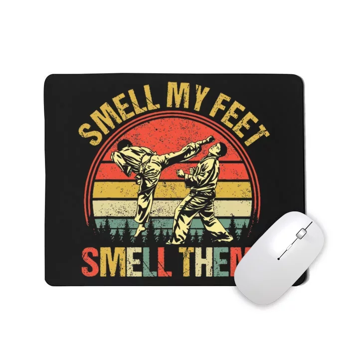 Smell My Feets Karate Smell Them Martial Art Combat Sport Mousepad