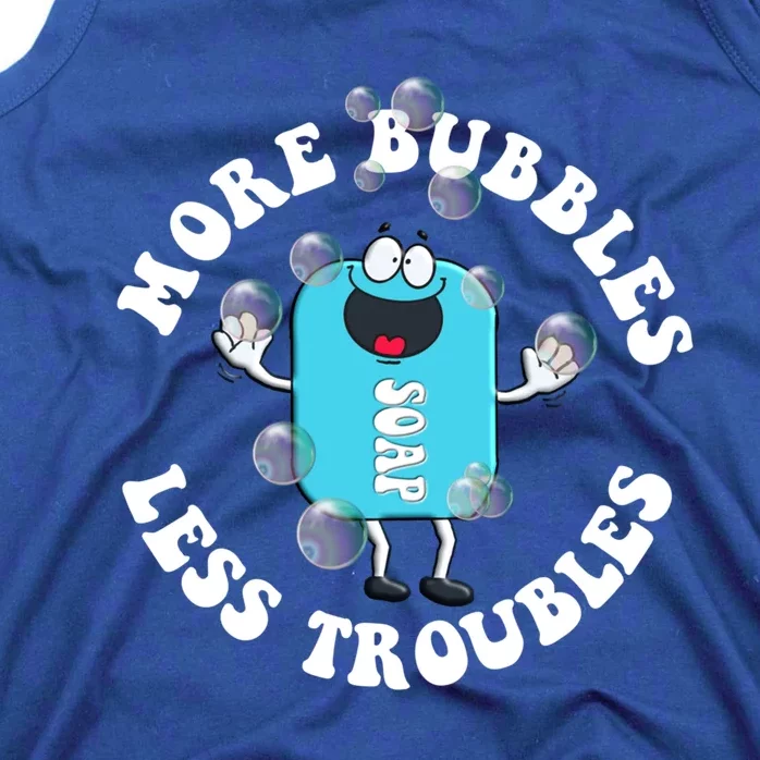 Soap Making Funny More Bubbles Less Troubles Soap Maker Cool Gift Tank Top