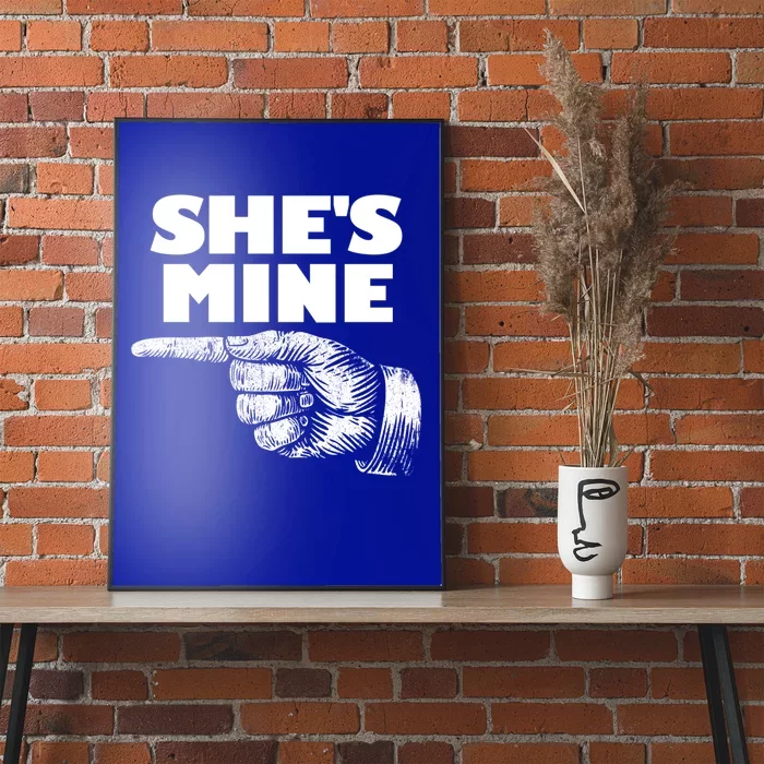 She's Mine Finger Pointing Left Matching Couple She's Mine Gift Poster