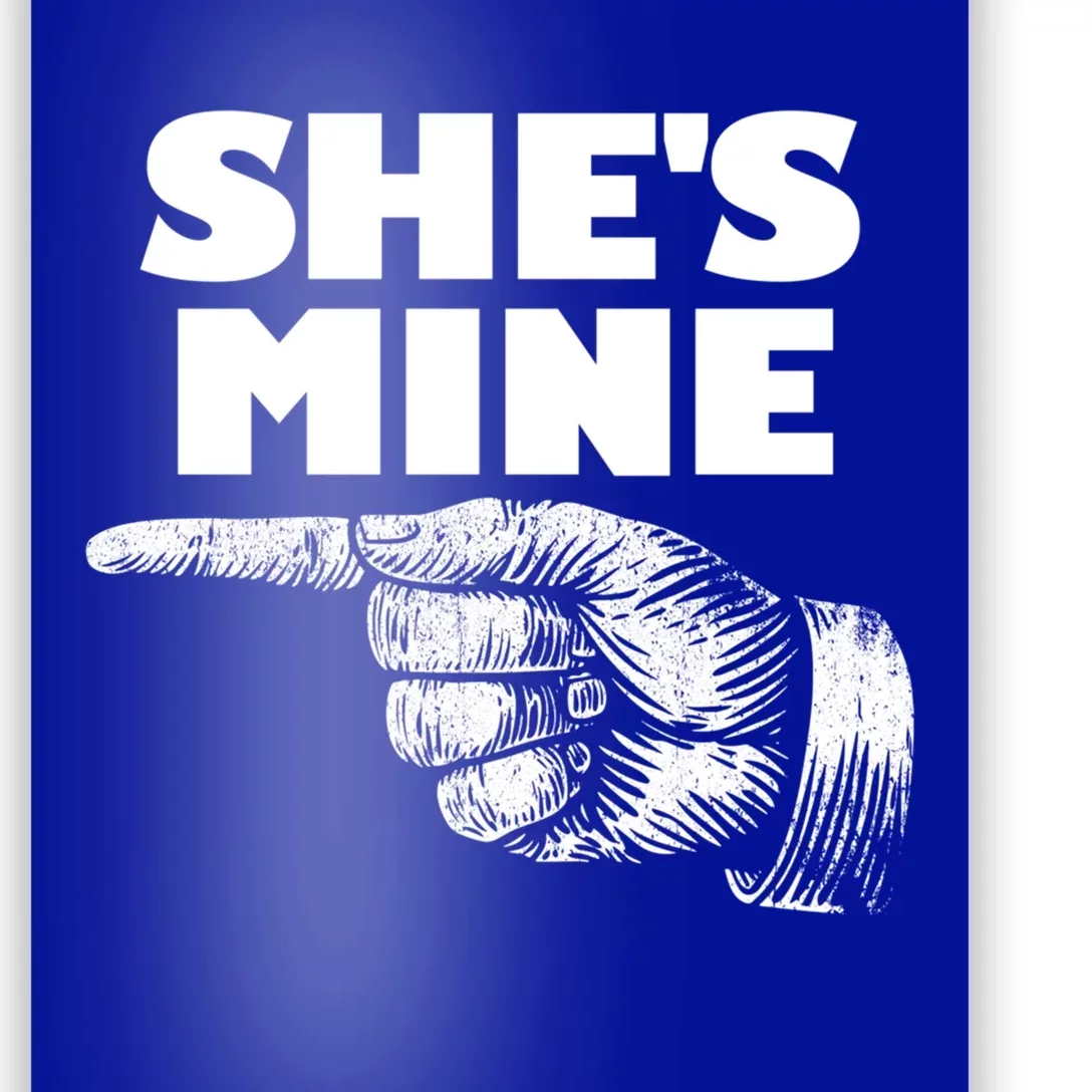 She's Mine Finger Pointing Left Matching Couple She's Mine Gift Poster