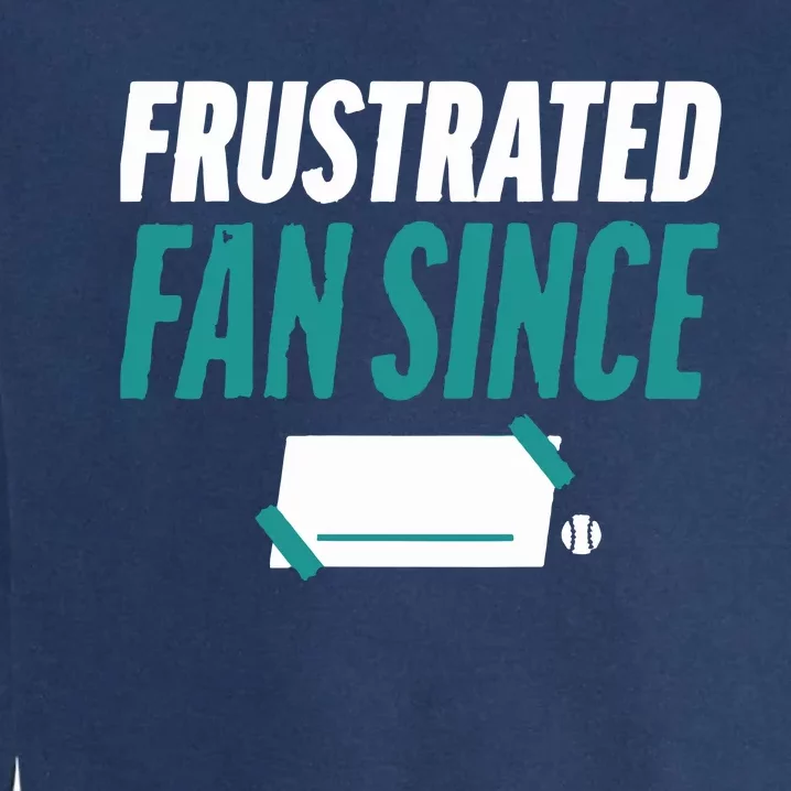 Seattle Mariners Frustrated Fan Since Garment-Dyed Sweatshirt