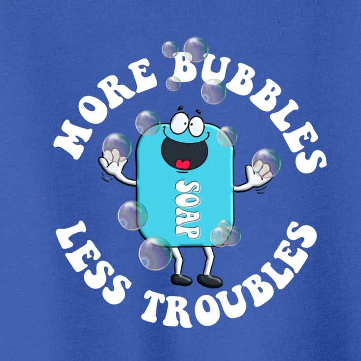 Soap Making Funny More Bubbles Less Troubles Soap Maker Gift Toddler T-Shirt