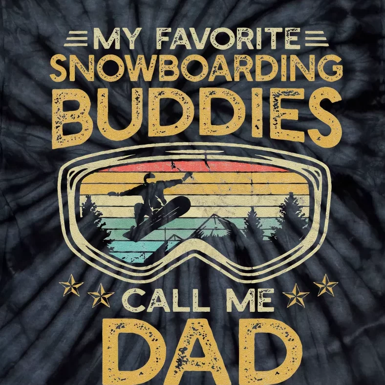 Snowboard My Favorite Snowboarding Buddies Call Me Dad Tie-Dye T-Shirt