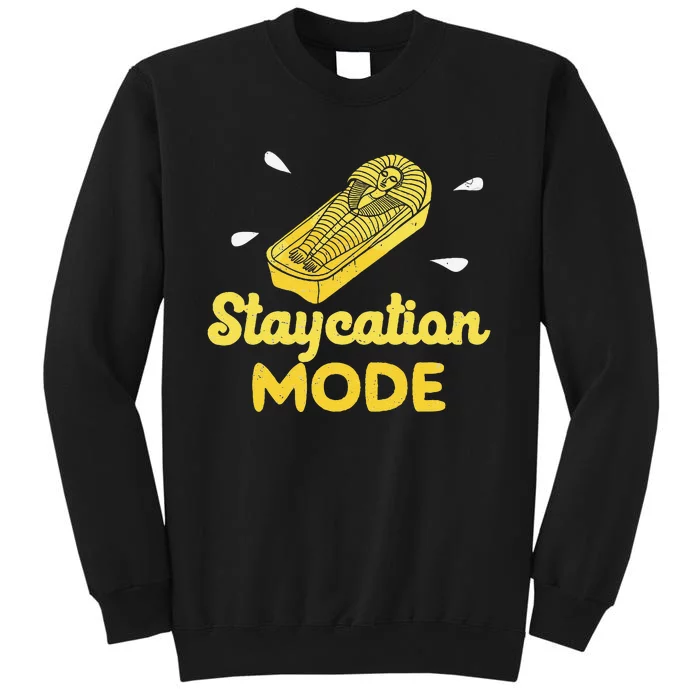 Staycation Mode Funny Sarcophagus For Egyptian Artifacts Fan Sweatshirt