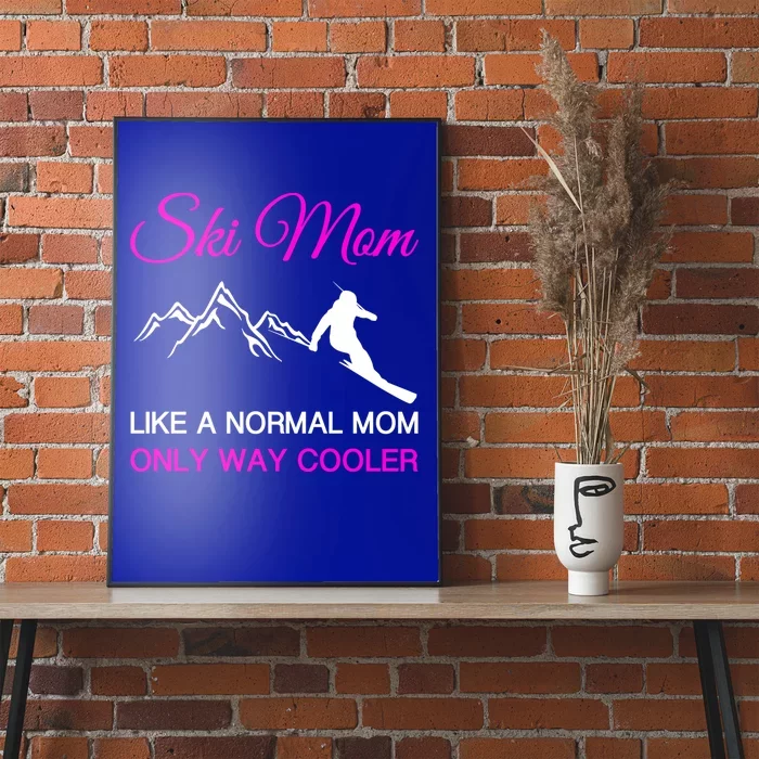 Ski Mom Funny Skiing Mama Mother Winter Sport Lover Gift Great Gift Poster